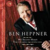 Let All My Life Be Music - Ben Heppner&Jonathan Tunick&Charles Gilbert Spross