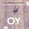 My Name Is Happy - Oy