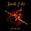 Let Me Go - Sarah Eské