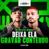 Deixa Ela Gravar Conteúdo (Explicit) - mc tom da VG&Mc Merly&DJ Isaac Vieira