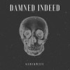 Damned Indeed - Glockwize