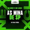 As Mina de SP (Explicit) - Mc Merly&MC Lucks&DJ Isaac Vieira