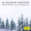 In the Bleak Midwinter - Arr. by Mack Wilberg - Bryn Terfel&Welsh National Opera Orchestra&Tecwyn Evans
