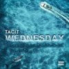 Wednesday (Explicit) - Tacit