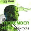 I Remember Now (Push Remix) - Sean Tyas