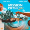 Mission Pryce (Re-Up|Explicit) - Luka Pryce&The Big Hash