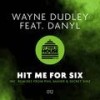 Hit Me For Six (Phil Maher Extended Remix) - Wayne Dudley&DanyL&Phil Maher