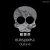 Outland 1 (Original Mix) - Dubspeeka
