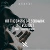 Let You Out (Extended Mix) - Hit The Bass&Gid Sedgwick