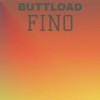 Buttload Fino - Abey Dilge