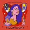 Til Daylight - Naomi Banks&Cite Soleil