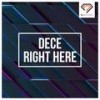 Right Here - DeCe
