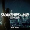 Don't Leave (Oshi Remix) - Snakehips&MØ