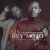 Osis' Bey'moto - Vico Da Sporo&Nkosazana Daughter