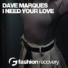 I Need Your Love (Ian Deluxe Remix) - Dave Marquez