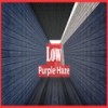 Low - Purple Haze