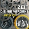 Zeit, die nie vergeht - Déjà vu (Déjà vu Mix) - HARDY