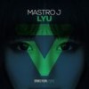 Lyu - Mastro J