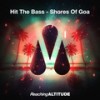 Shores of Goa - Hit The Bass
