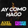 Ay Como Hago Guaratech (Remix) - Axel Martinez&Franco giugno