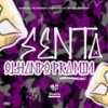 Senta Olhando pra Mim (Explicit) - DJ RENAN DA CITY&DJ João Marconex&MC PACOTE&MC Narizinho