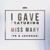 I Gave - Jakoban&YK&Miss Mary