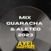 Mix Aleteo & Guaracha 1 (Remix) - Axel Martinez
