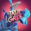 True Grit - Smooth